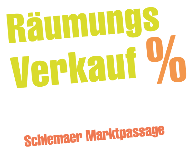 Räumumgsverkauf % wegen Standortwechsel in die Schlemaer Marktpassage!